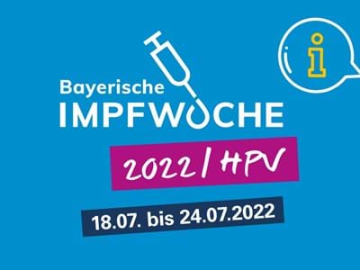 Bayerische Impfwoche Bayrische Impfwoche 2022/HPV 18.07. bis 24.07.2022
